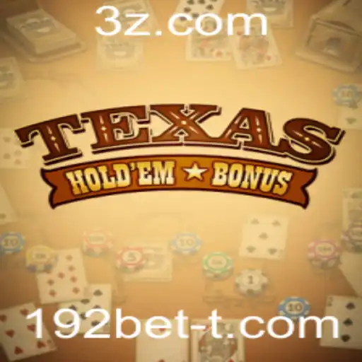 Descubra o Emocionante Jogo Texas Hold'em Bonus da 192bet